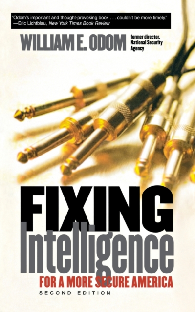 Fixing Intelligence : For a More Secure America, Paperback / softback Book