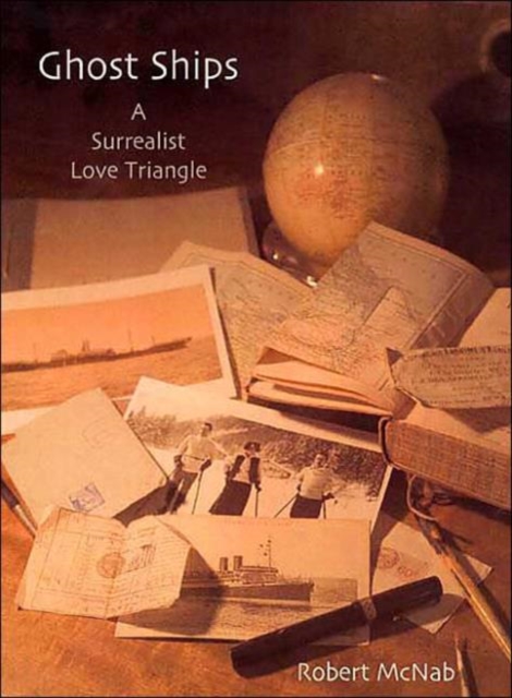 Ghost Ships : A Surrealist Love Triangle, Hardback Book