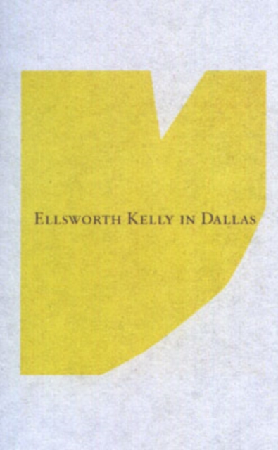Ellsworth Kelly in Dallas, Paperback / softback Book