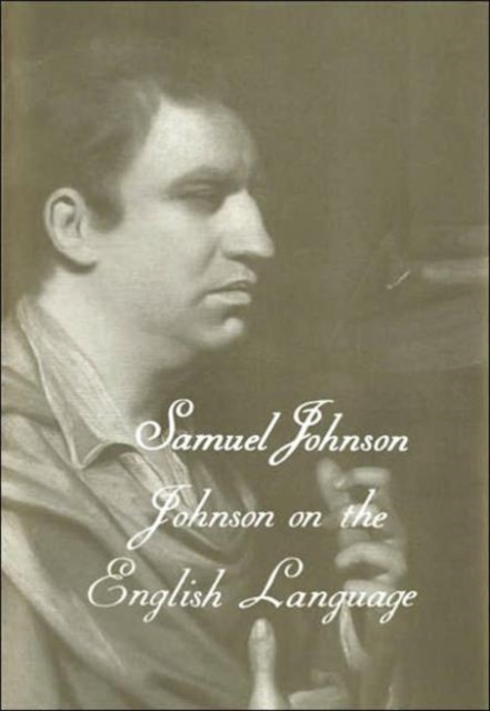 The Works of Samuel Johnson, Vol 18 : Johnson on the English Language, Hardback Book