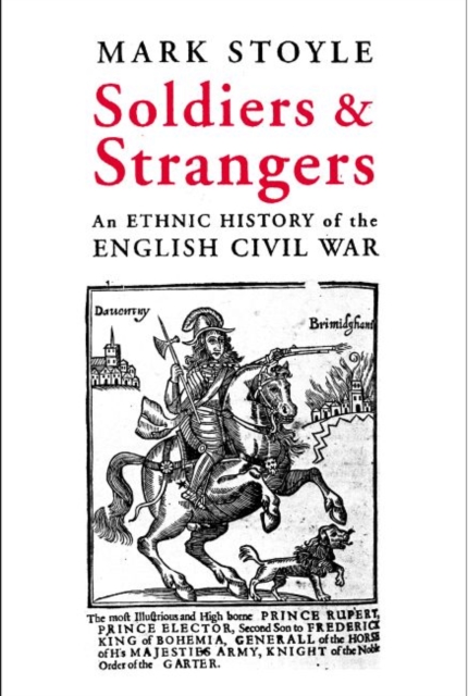 Soldiers and Strangers : An Ethnic History of the English Civil War, Hardback Book