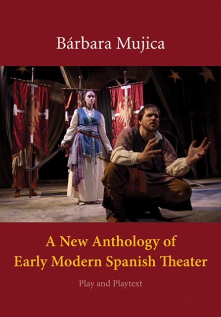 A New Anthology of Early Modern Spanish Theater : Play and Playtext, Hardback Book