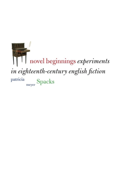 Novel Beginnings : Experiments in Eighteenth-Century English Fiction, Hardback Book