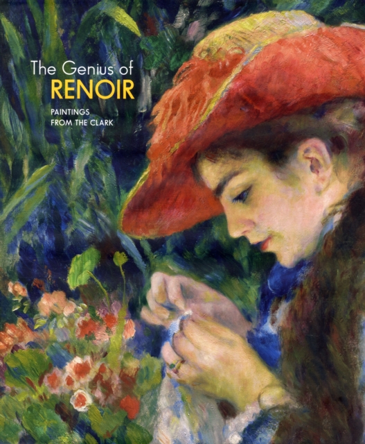 The Genius of Renoir : Paintings from the Clark, Hardback Book