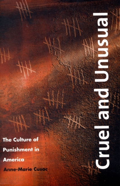 Cruel and Unusual : The Culture of Punishment in America, Hardback Book