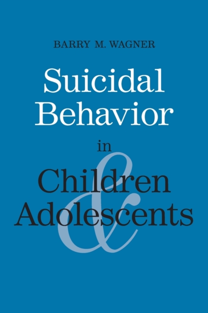 Suicidal Behavior in Children and Adolescents, Paperback / softback Book