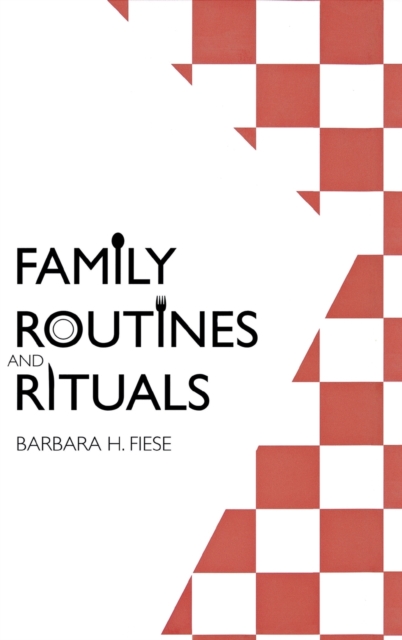 Family Routines and Rituals, Hardback Book