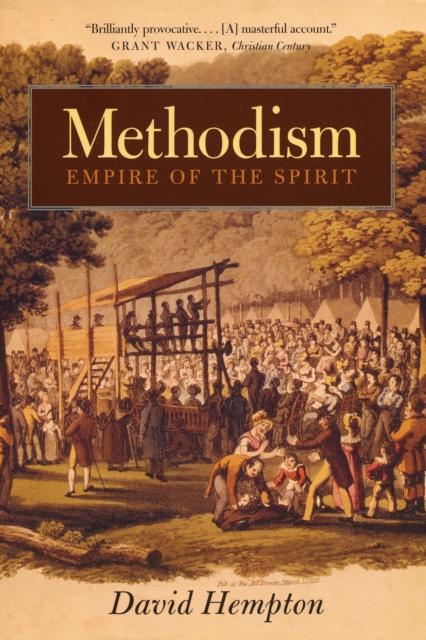 Methodism : Empire of the Spirit, Paperback / softback Book