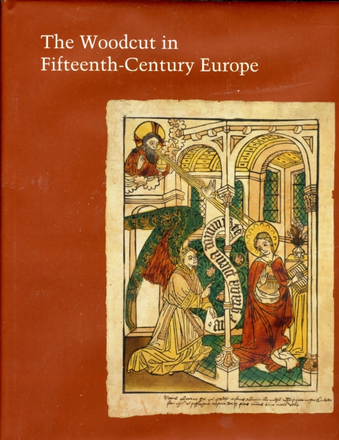 The Woodcut in Fifteenth-Century Europe, Hardback Book