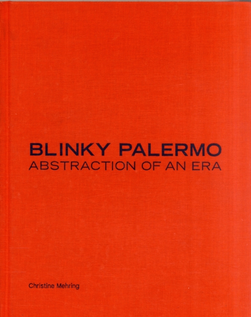 Blinky Palermo : Abstraction of an Era, Hardback Book