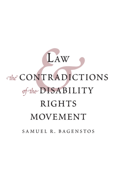 Law and the Contradictions of the Disability Rights Movement, Hardback Book