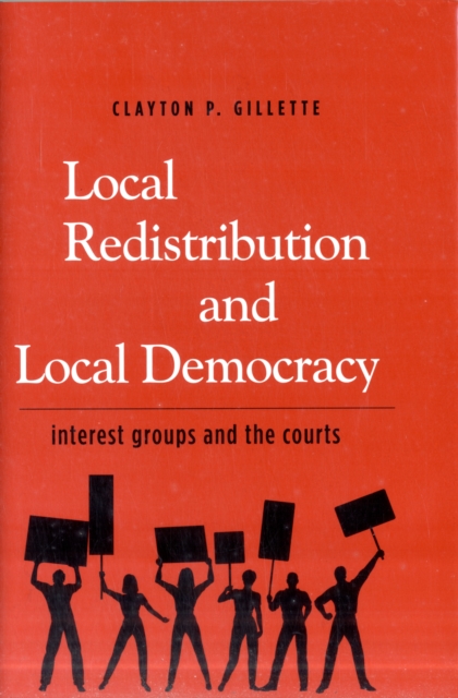 Local Redistribution and Local Democracy : Interest Groups and the Courts, Hardback Book