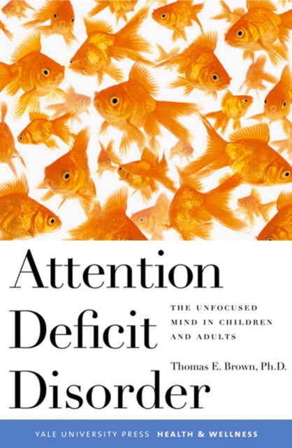 Attention Deficit Disorder : The Unfocused Mind in Children and Adults, EPUB eBook