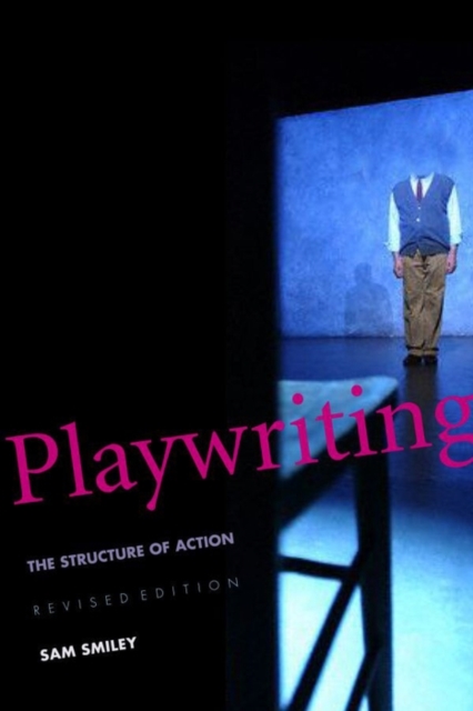 Playwriting : The Structure of Action, Revised and Expanded Edition, PDF eBook