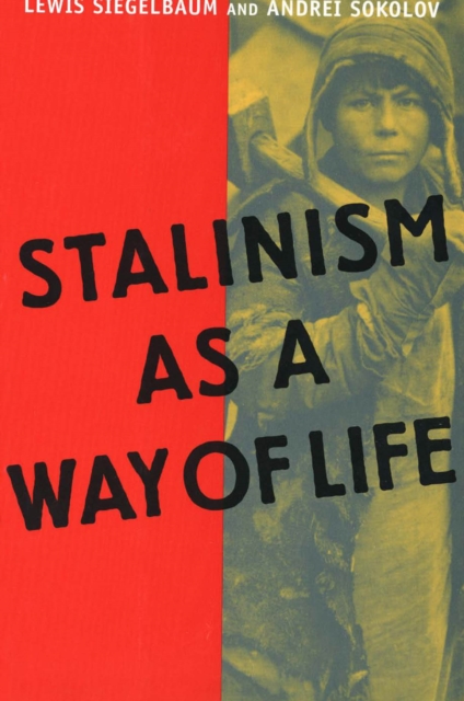 Stalinism as a Way of Life : A Narrative in Documents, PDF eBook