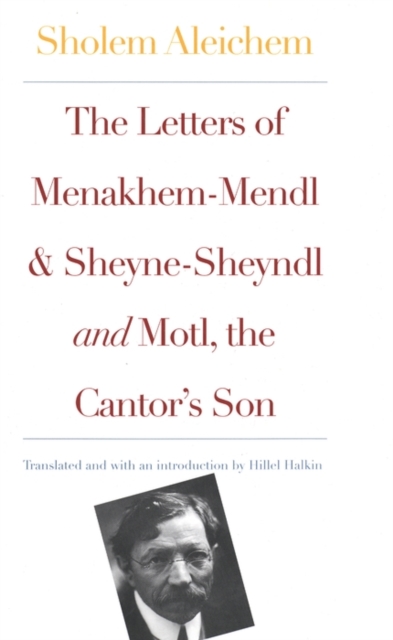 The Letters of Menakhem-Mendl and Sheyne-Sheyndl and Motl, the Cantor's Son, PDF eBook