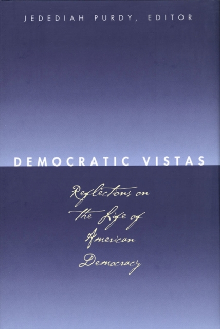 Democratic Vistas : Reflections on the Life of American Democracy, EPUB eBook