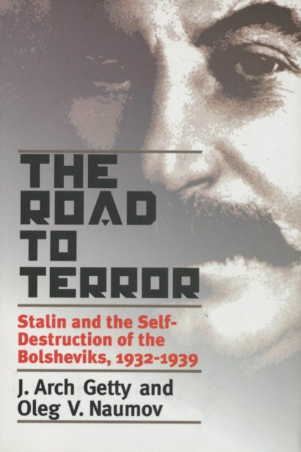 The Road to Terror : Stalin and the Self-Destruction of the Bolsheviks, 1932-1939, PDF eBook