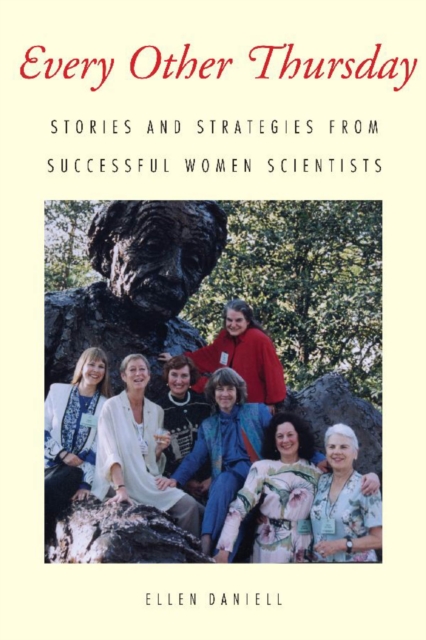 Every Other Thursday : Stories and Strategies from Successful Women Scientists, PDF eBook