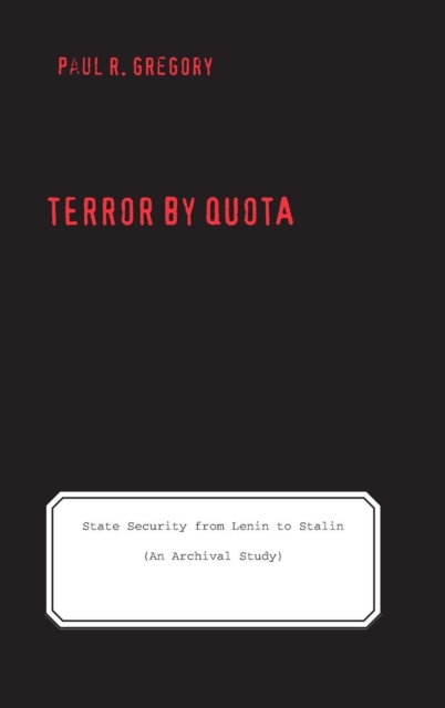 Terror by Quota : State Security from Lenin to Stalin (an Archival Study), Hardback Book
