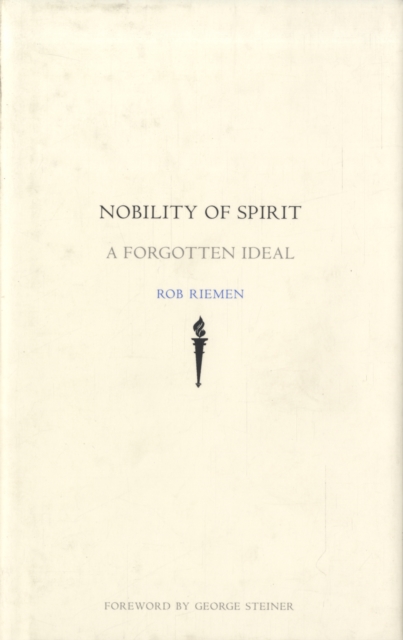 Nobility of Spirit : A Forgotten Ideal, Hardback Book