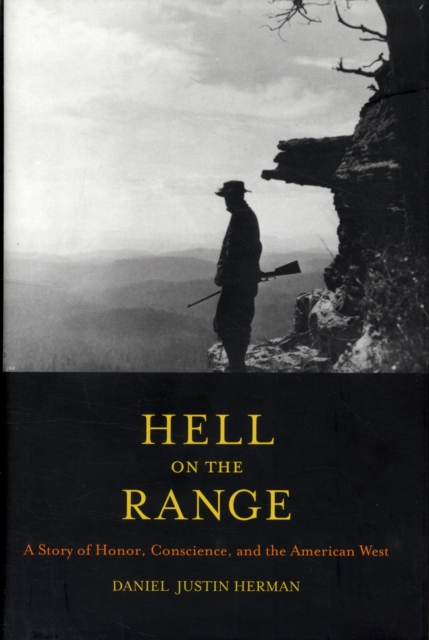 Hell on the Range : A Story of Honor, Conscience, and the American West, Hardback Book