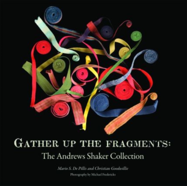 Gather Up the Fragments : The Andrews Shaker Collection, Hardback Book