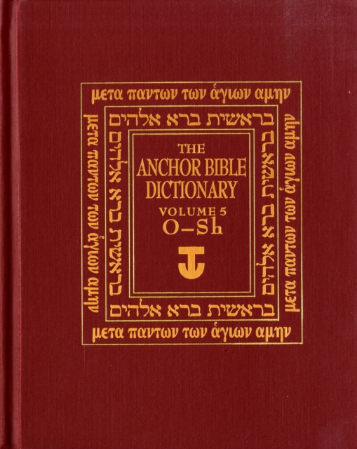 The Anchor Yale Bible Dictionary, O-Sh : Volume 5, Hardback Book