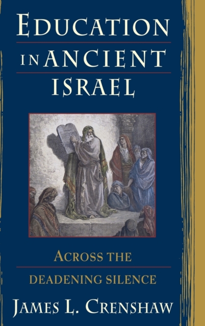 Education in Ancient Israel : Across the Deadening Silence, Hardback Book