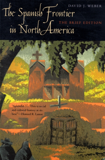 The Spanish Frontier in North America : The Brief Edition, Paperback / softback Book