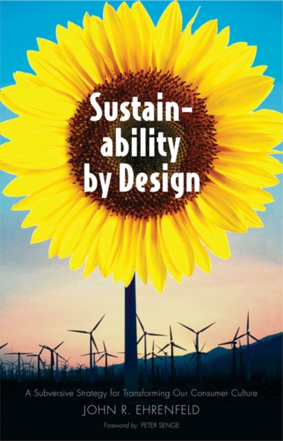 Sustainability by Design : A Subversive Strategy for Transforming Our Consumer Culture, EPUB eBook