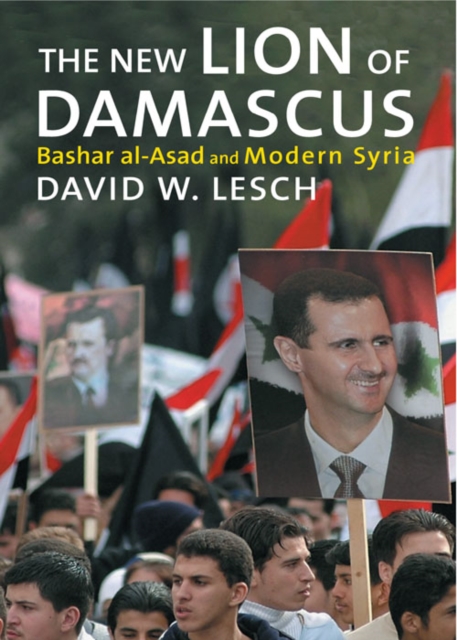 The New Lion of Damascus : Bashar al-Asad and Modern Syria, EPUB eBook