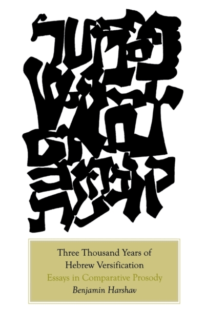 Three Thousand Years of Hebrew Versification : Essays in Comparative Prosody, Hardback Book