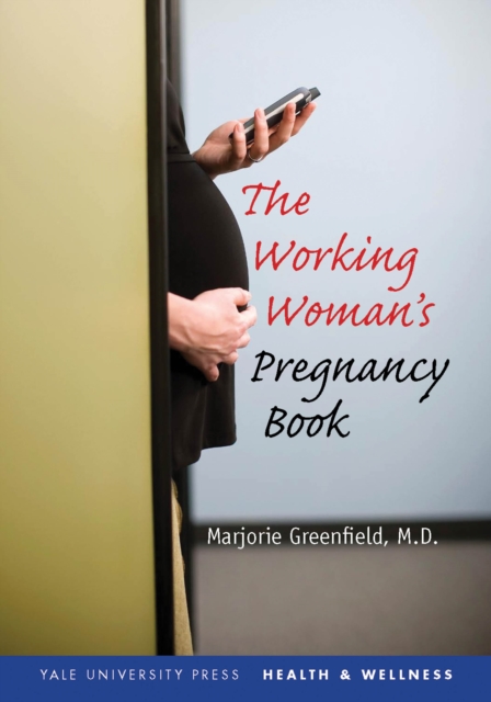 The Working Woman's Pregnancy Book, EPUB eBook