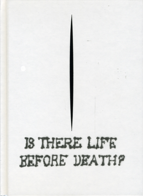 Maurizio Cattelan : Is There Life Before Death?, Hardback Book
