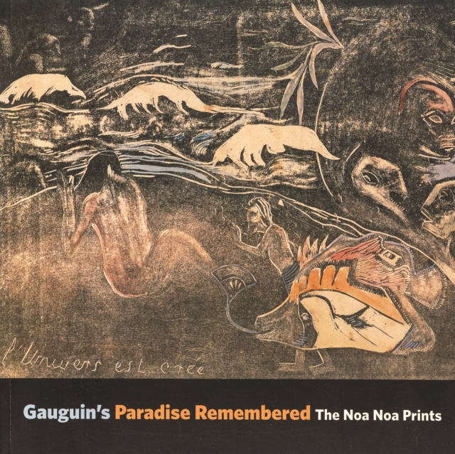 Gauguin's Paradise Remembered : The Noa Noa Prints, Paperback / softback Book