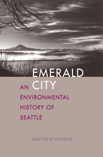 Emerald City : An Environmental History of Seattle, PDF eBook
