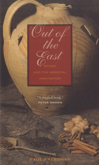 Out of the East : Spices and the Medieval Imagination, Paperback / softback Book