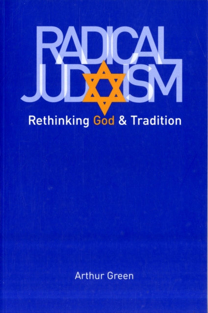 Radical Judaism : Rethinking God and Tradition, Paperback / softback Book