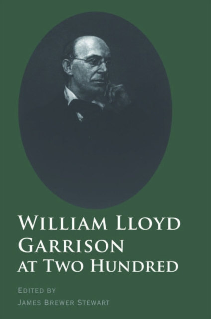 William Lloyd Garrison at Two Hundred, PDF eBook