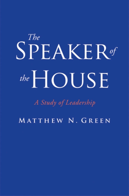 The Speaker of the House : A Study of Leadership, EPUB eBook