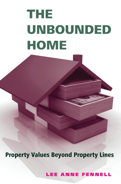 The Unbounded Home : Property Values Beyond Property Lines, PDF eBook