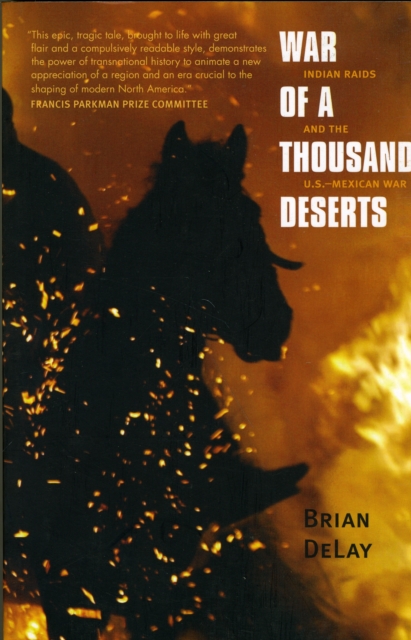 War of a Thousand Deserts : Indian Raids and the U.S.-Mexican War, Paperback / softback Book