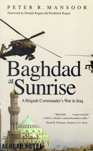 Baghdad at Sunrise : A Brigade Commander's War in Iraq, Paperback / softback Book