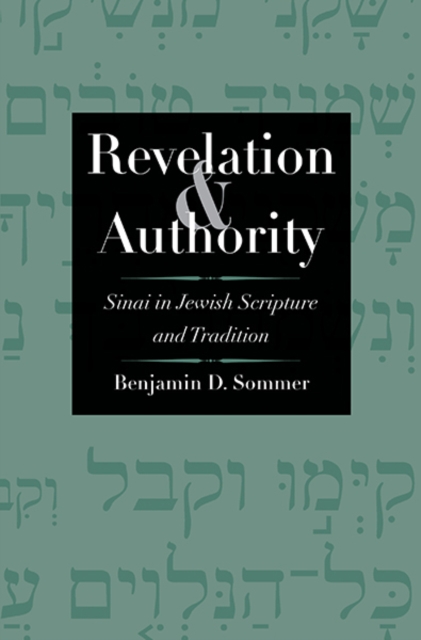Revelation and Authority : Sinai in Jewish Scripture and Tradition, Hardback Book