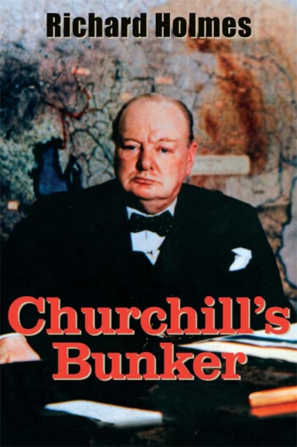 Churchill&#39;s Bunker : The Cabinet War Rooms and the Culture of Secrecy in Wartime London, EPUB eBook