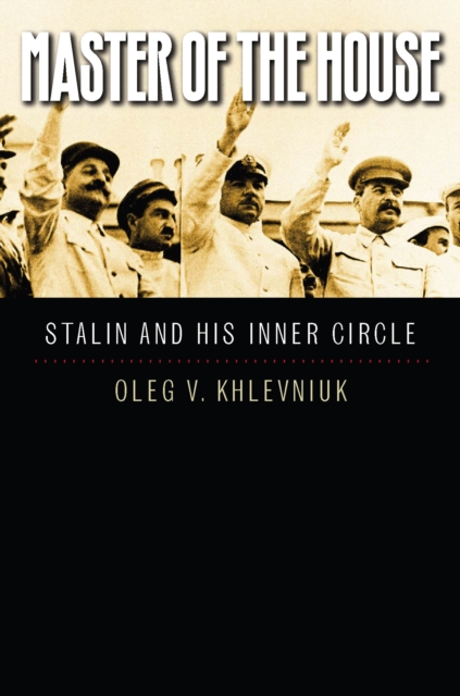 Master of the House : Stalin and His Inner Circle, PDF eBook