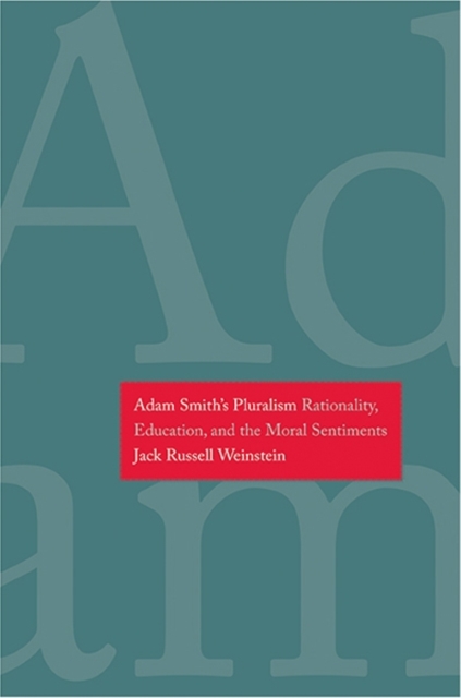 Adam Smith's Pluralism : Rationality, Education, and the Moral Sentiments, Hardback Book