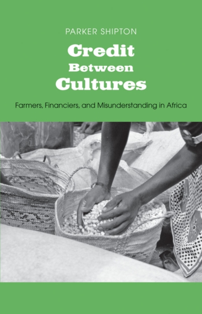 Credit Between Cultures : Farmers, Financiers, and Misunderstanding in Africa, EPUB eBook