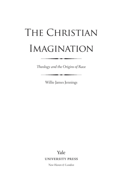 The Christian Imagination : Theology and the Origins of Race, EPUB eBook